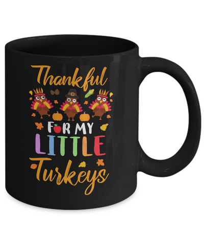 Thanksgiving Thankful For My Little Turkeys Mug-Coffee Mug-11oz Mug-Black