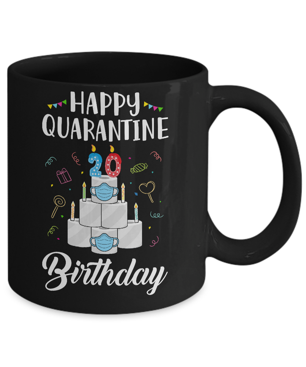 20th Birthday Gift Idea 2001 Happy Quarantine Birthday Mug-Coffee Mug-11oz Mug-Black