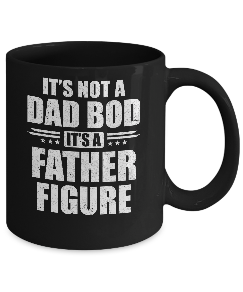 Dad Fathers Day Its Not A Dad Bod It's A Father Figure Mug-Coffee Mug-11oz Mug-Black