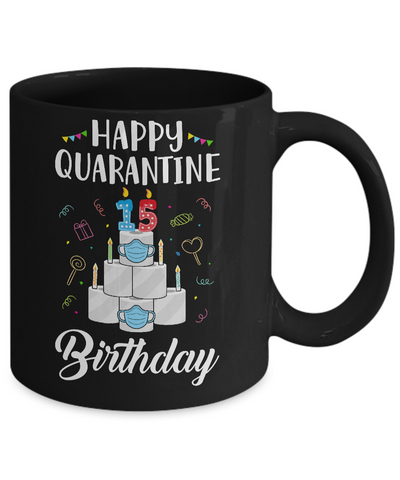 15th Birthday Gift Idea 2006 Happy Quarantine Birthday Mug-Coffee Mug-11oz Mug-Black