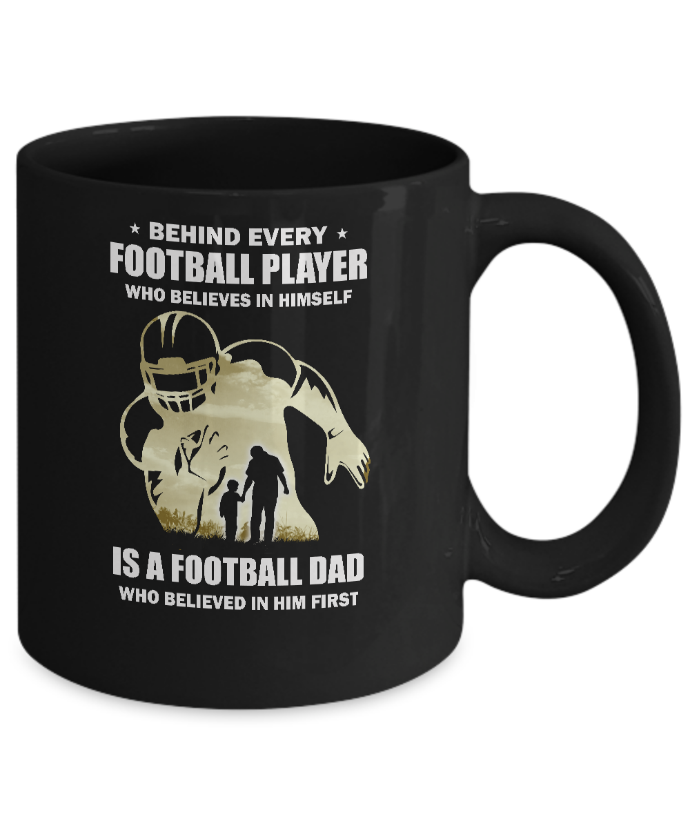 Behind Every Football Player Is A Dad That Believes Mug-Coffee Mug-11oz Mug-Black