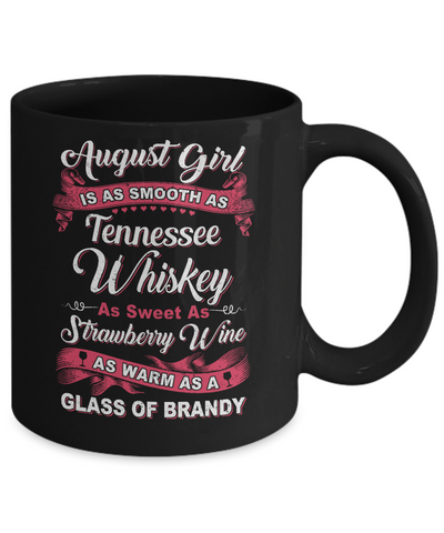 August Girl Is As Smooth As Tennessee Whiskey Birthday Mug-Coffee Mug-11oz Mug-Black