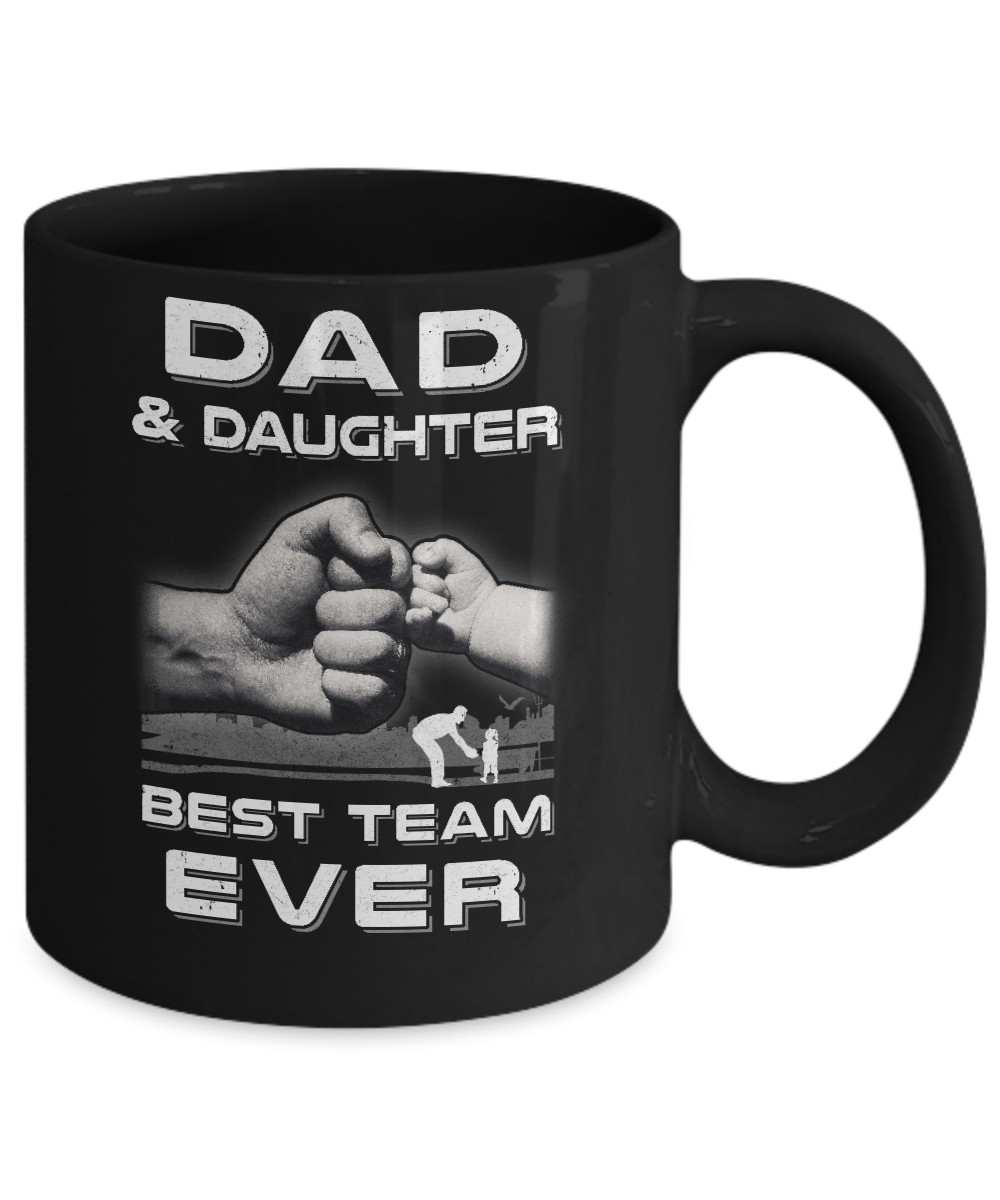 Dad And Daughter Best Team Ever Fathers Day Mug-Coffee Mug-11oz Mug-Black