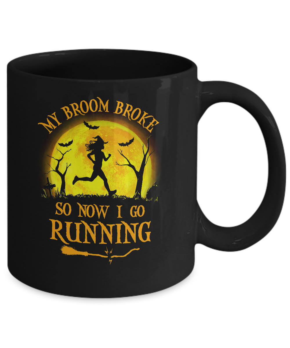 Funny Halloween My Broom Broke So Now I Go Running Mug-Coffee Mug-11oz Mug-Black