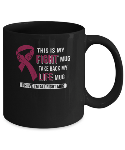This Is My Fight Multiple Myeloma Awareness Mug-Coffee Mug-11oz Mug-Black
