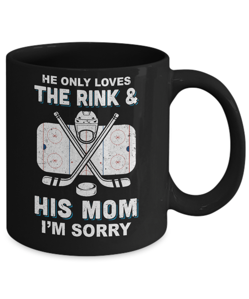 He Only Loves The Rink And His Mom Funny Mom Hockey Mug-Coffee Mug-11oz Mug-Black