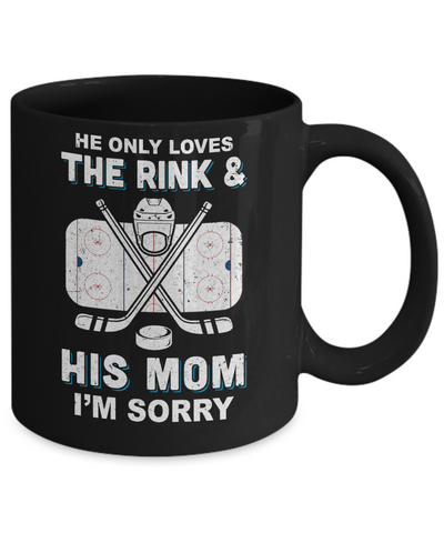 He Only Loves The Rink And His Mom Funny Mom Hockey Mug-Coffee Mug-11oz Mug-Black