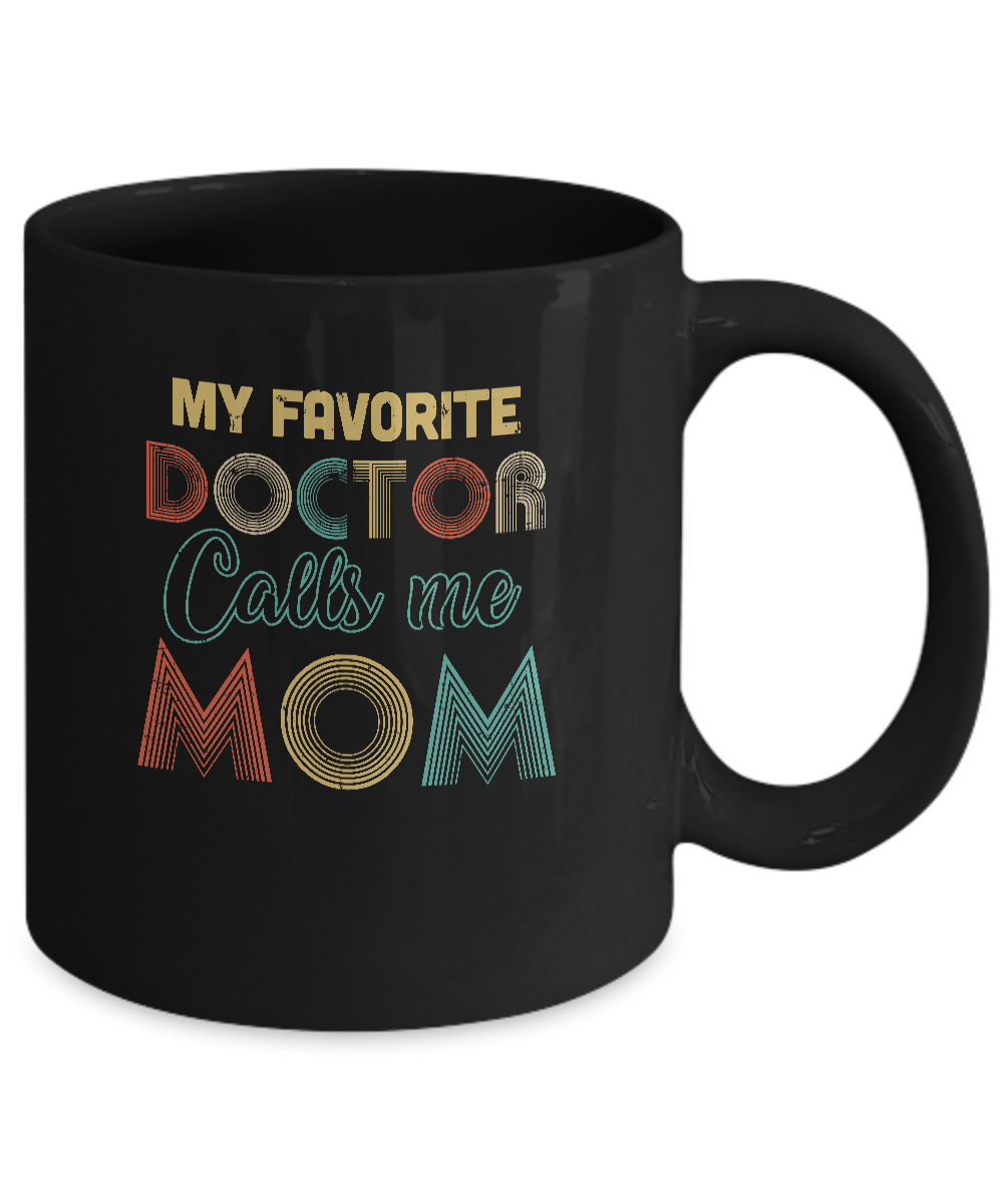 Vintage My Favorite Doctor Calls Me Mom Gifts Mug-Coffee Mug-11oz Mug-Black