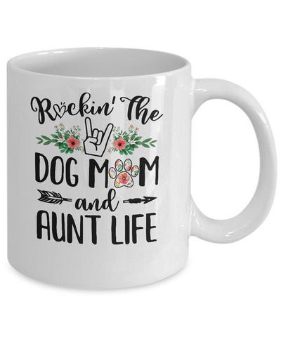 Rockin' The Dog Mom And Aunt Life Mother's Day Gift Mug-Coffee Mug-11oz Mug-White