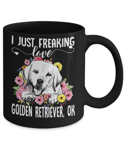 Dog I Just Freaking Love Golden Retriever Mug-Coffee Mug-11oz Mug-Black