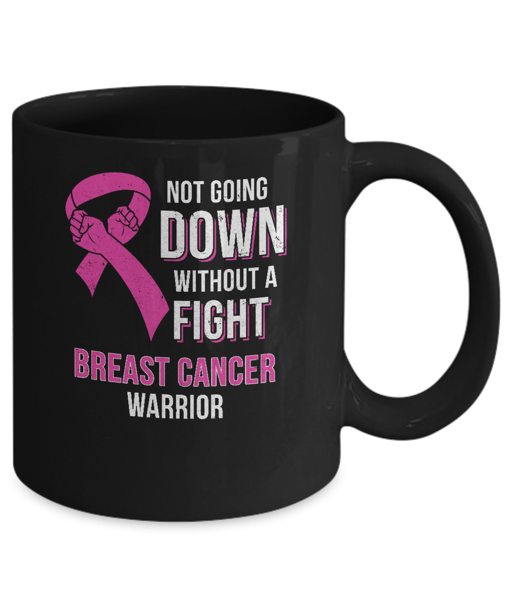 Not Going Down Without A Fight Breast Cancer Warrior Mug-Coffee Mug-11oz Mug-Black
