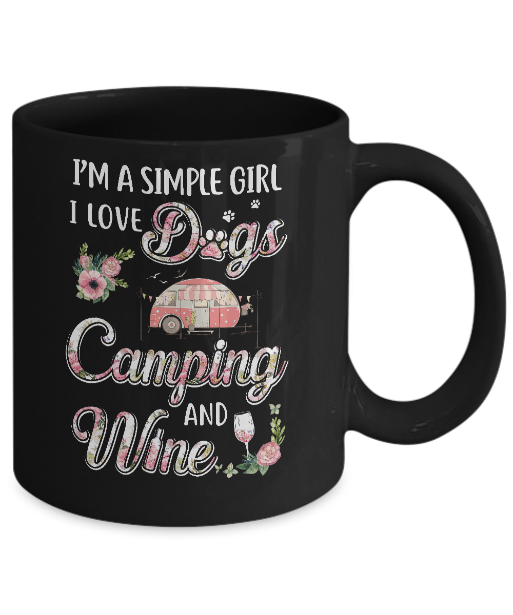 I'm A Simple Girl I Love Dogs Camping And Wine Mug-Coffee Mug-11oz Mug-Black
