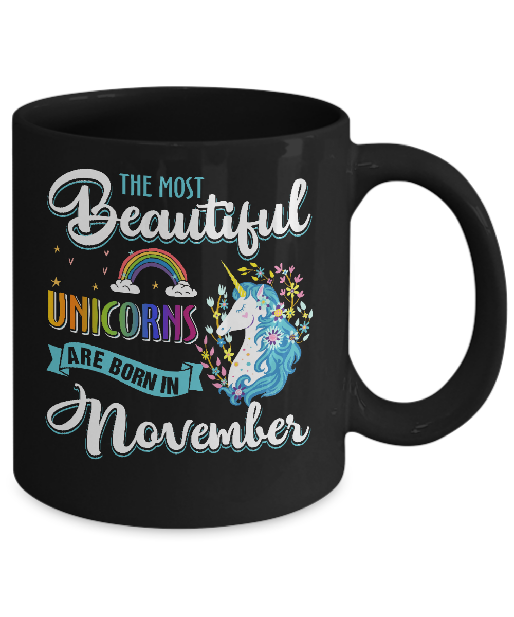 The Most Beautiful Unicorns Are Born In November Birthday Mug-Coffee Mug-11oz Mug-Black