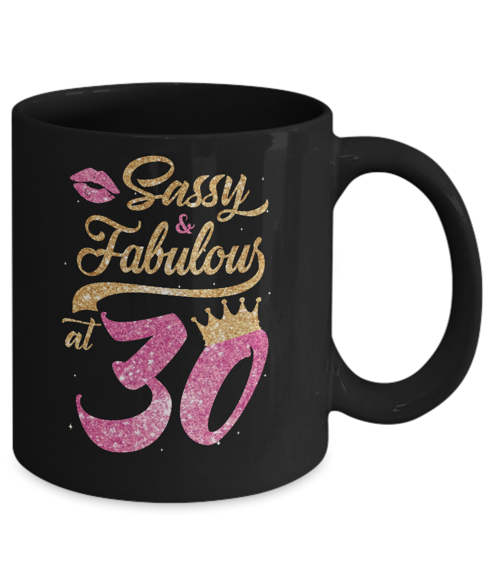 Sassy And Fabulous At 30th 1991 Birthday Gift Mug-Coffee Mug-11oz Mug-Black