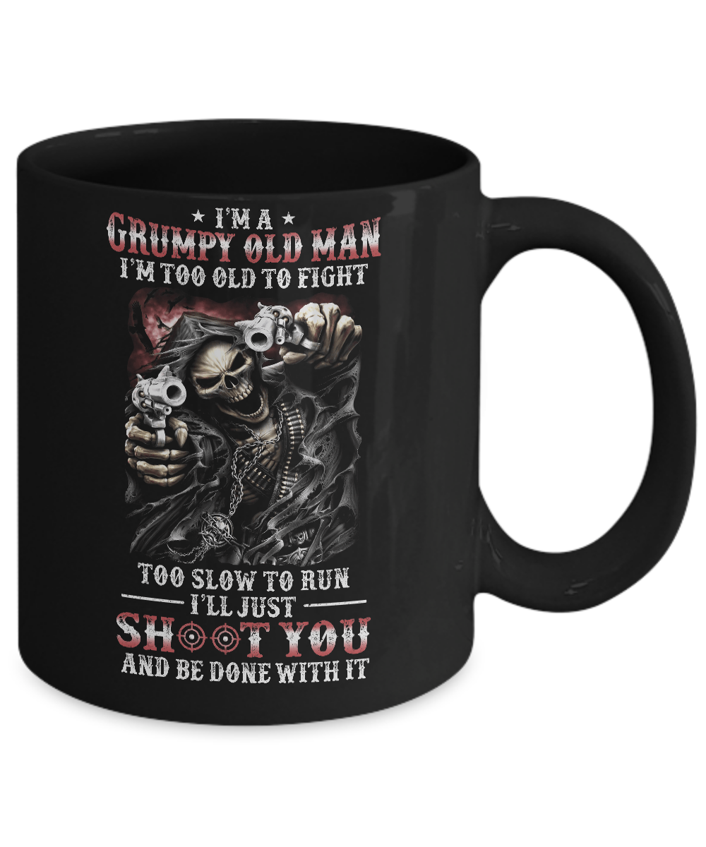 I'm A Grumpy Old Man I'm Too Old To Fight Fathers Day Mug-Coffee Mug-11oz Mug-Black