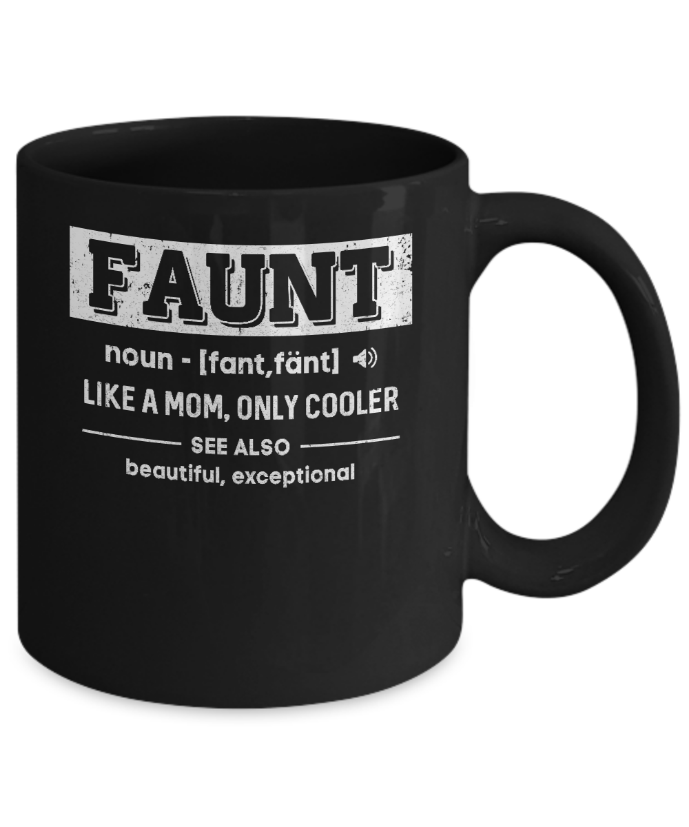 Faunt Funny Aunt Like A Mom Only Cooler Definition Mug-Coffee Mug-11oz Mug-Black