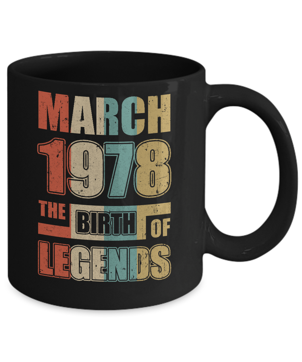 Vintage Retro March 1978 Birth Of Legends 43th Birthday Mug-Coffee Mug-11oz Mug-Black