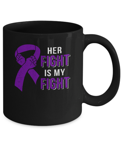 Her Fight Is My Fight Alzheimers Pancreatic Cancer Awareness Mug-Coffee Mug-11oz Mug-Black