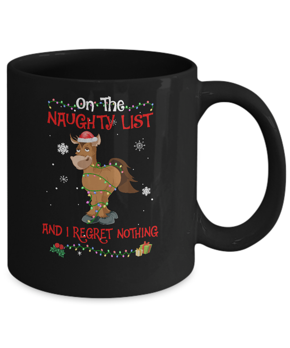 On The Naughty List I Regret Nothing Horse Christmas Gift Mug-Coffee Mug-11oz Mug-Black