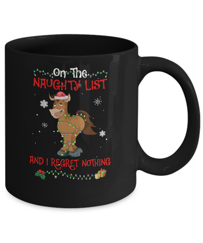 On The Naughty List I Regret Nothing Horse Christmas Gift Mug-Coffee Mug-11oz Mug-Black