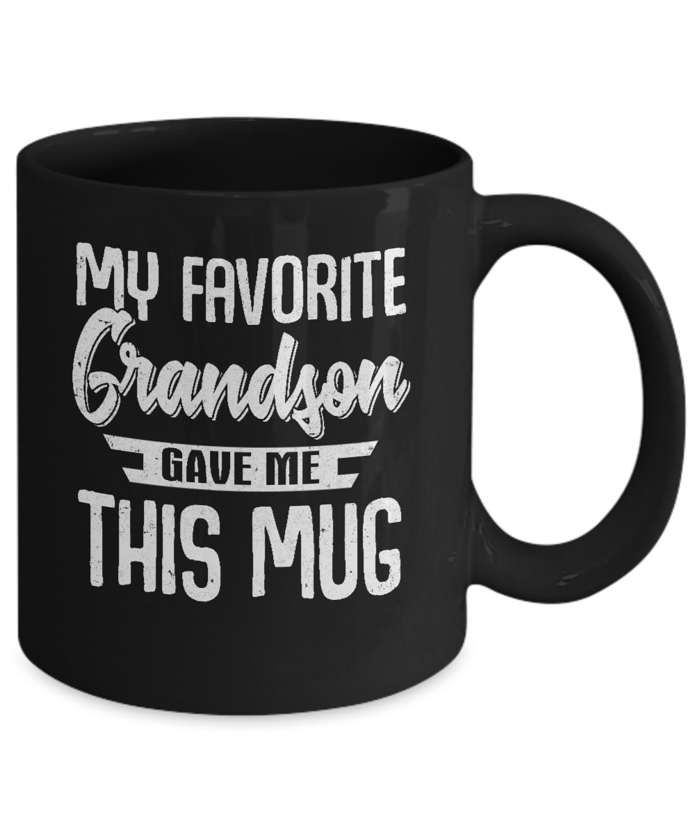 My Favorite Grandson Gave Me This Mug Grandfathers Grandmothers Day Mug-Coffee Mug-11oz Mug-Black