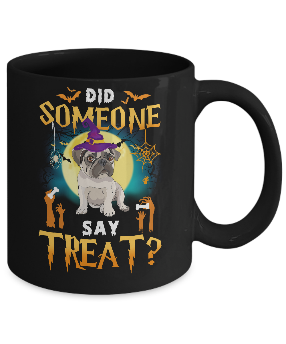 Did Someone Say Treat Pug Halloween Costume Mug-Coffee Mug-11oz Mug-Black