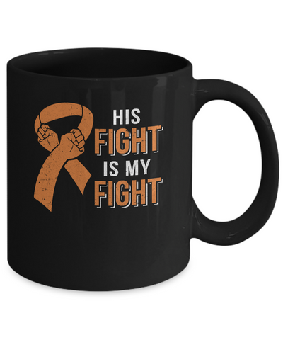 His Fight Is My Fight Multiple Sclerosis Awareness Mug-Coffee Mug-11oz Mug-Black