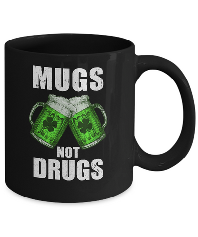 Vintage Mugs Not Drugs St Patrick Day Gift Mug-Coffee Mug-11oz Mug-Black