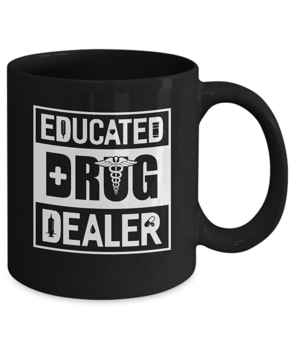 Educated Drug Dealer Mug-Coffee Mug-11oz Mug-Black