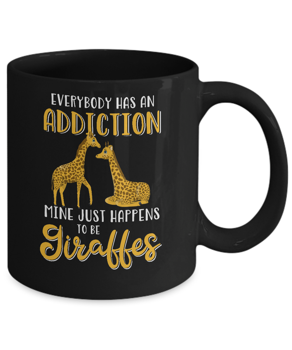 Everybody Has An Addiction Mine Just Happens To Be Giraffes Mug-Coffee Mug-11oz Mug-Black
