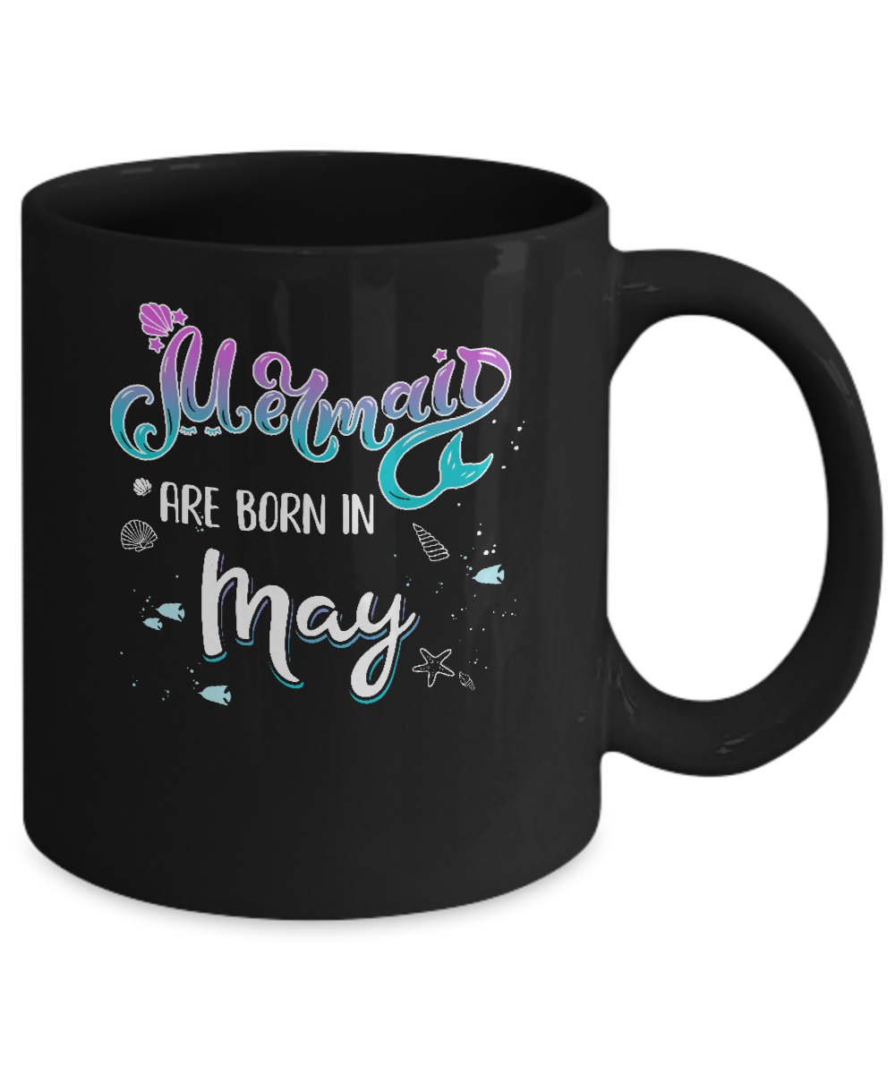 Mermaids Are Born In May Birthday Girl Gift Mug-Coffee Mug-11oz Mug-Black