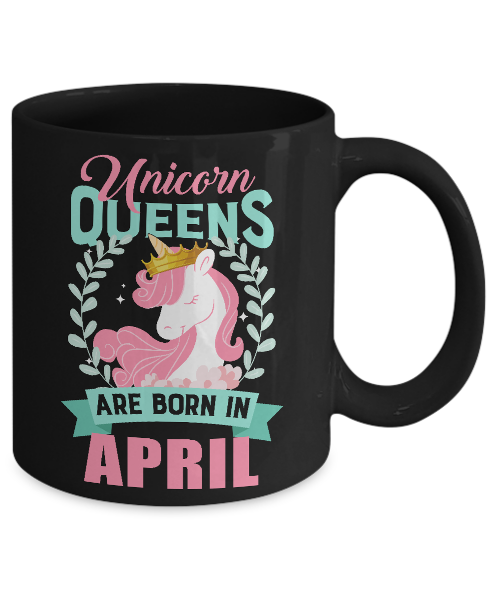 Unicorn Queens Are Born In April Birthday Gift Mug-Coffee Mug-11oz Mug-Black