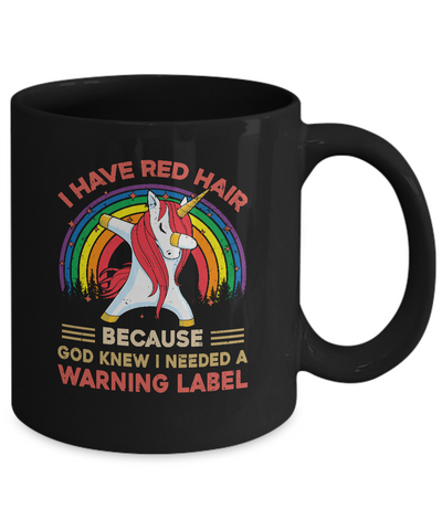 I Have Red Hair Because God Knew Funny Unicorn Redhead Mug-Coffee Mug-11oz Mug-Black