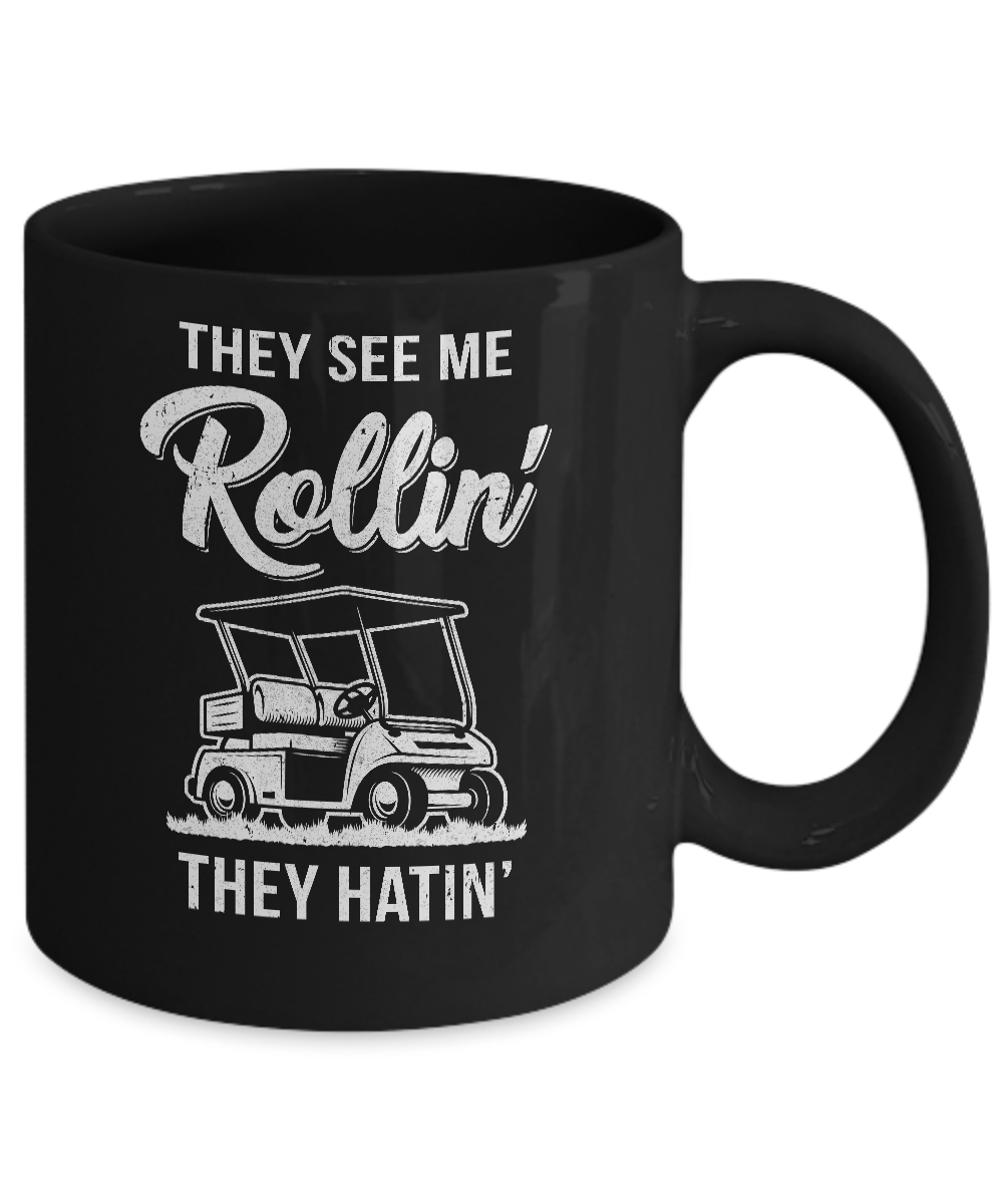 They See Me Rollin They Hatin Funny Golfers Mug-Coffee Mug-11oz Mug-Black