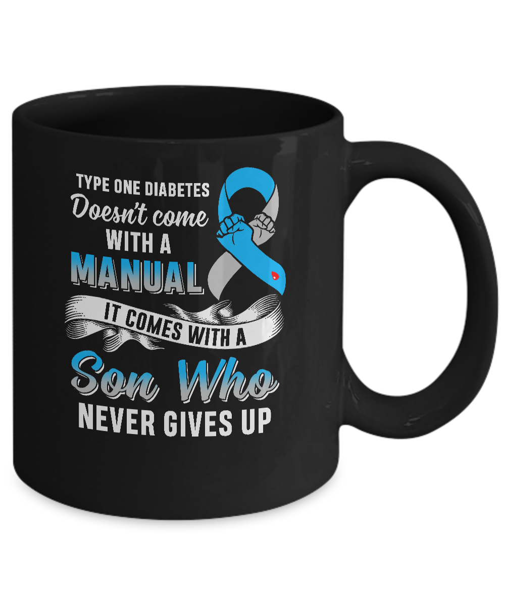 Type 1 T1D Son Who Never Gives Up Diabetes Awareness Mug-Coffee Mug-11oz Mug-Black