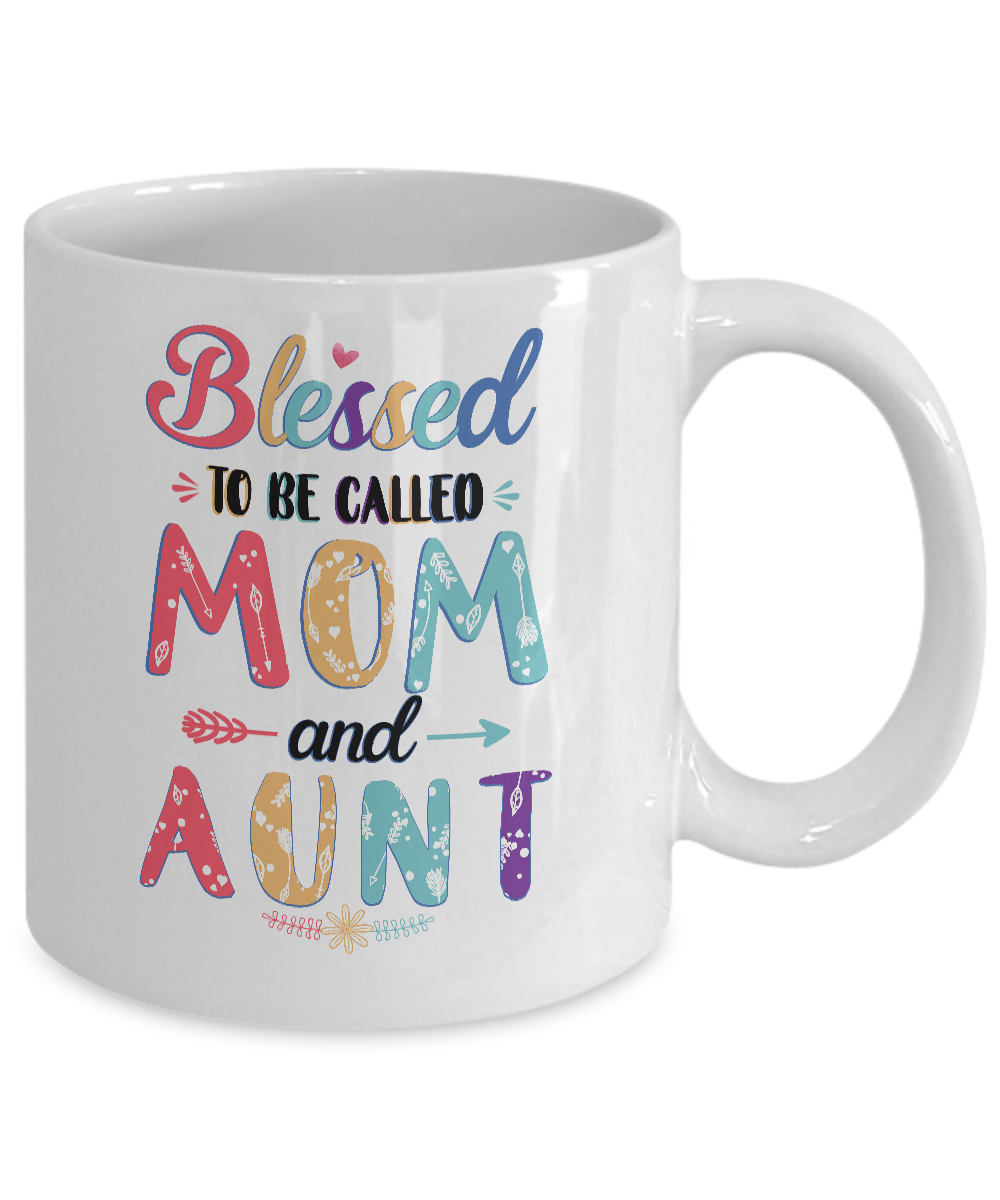 Blessed To Be Called Mom And Aunt Mothers Day Gift Mug-Coffee Mug-11oz Mug-White