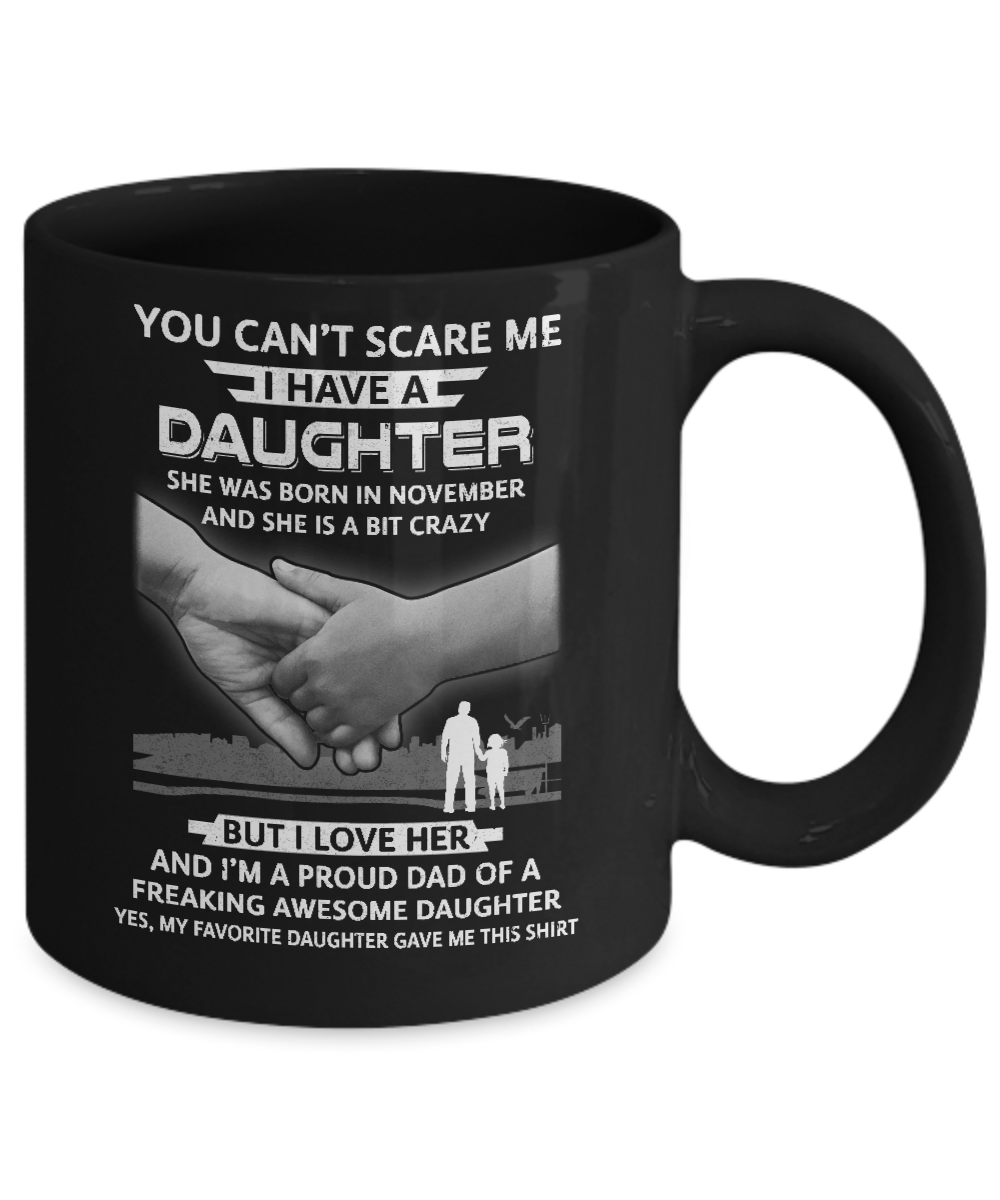 I Have A Daughter She Was Born In November Dad Gift Mug-Coffee Mug-11oz Mug-Black