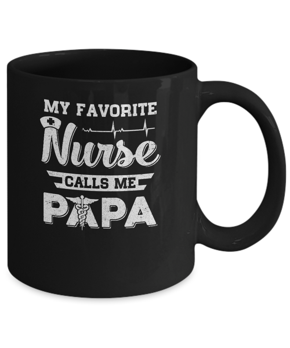 My Favorite Nurse Calls Me Papa Fathers Day Gift Mug-Coffee Mug-11oz Mug-Black
