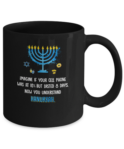Funny Quote Sarcastic Hanukkah Chanukah Cellphone Gift Mug-Coffee Mug-11oz Mug-Black