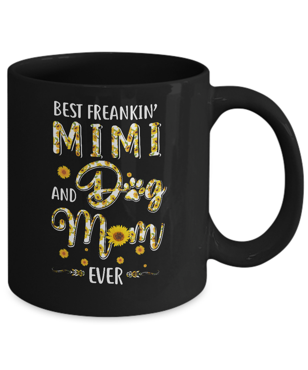 Best Freakin Mimi And Dog Mom Ever Mother Day Gift Mug-Coffee Mug-11oz Mug-Black