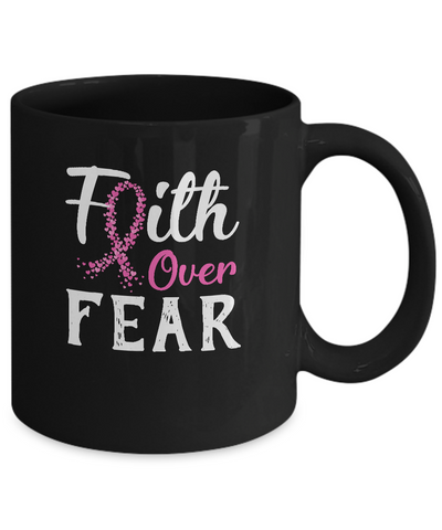 Breast Cancer Awareness Pink Ribbon Faith Over Fear Mug-Coffee Mug-11oz Mug-Black