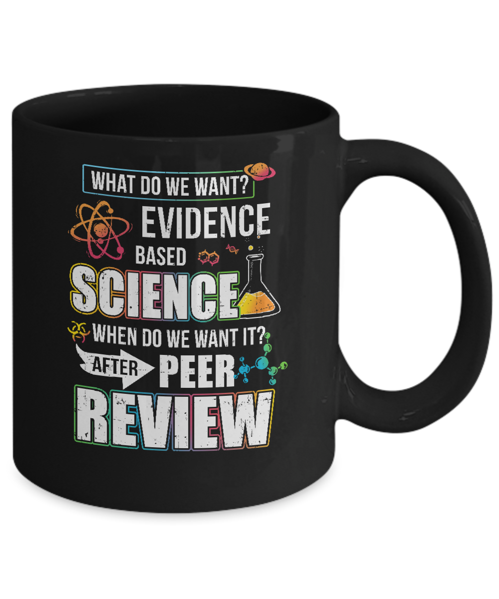Funny Evidence Based Science After Peer Review Mug-Coffee Mug-11oz Mug-Black
