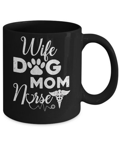 Wife Dog Mom Nurse Mug-Coffee Mug-11oz Mug-Black