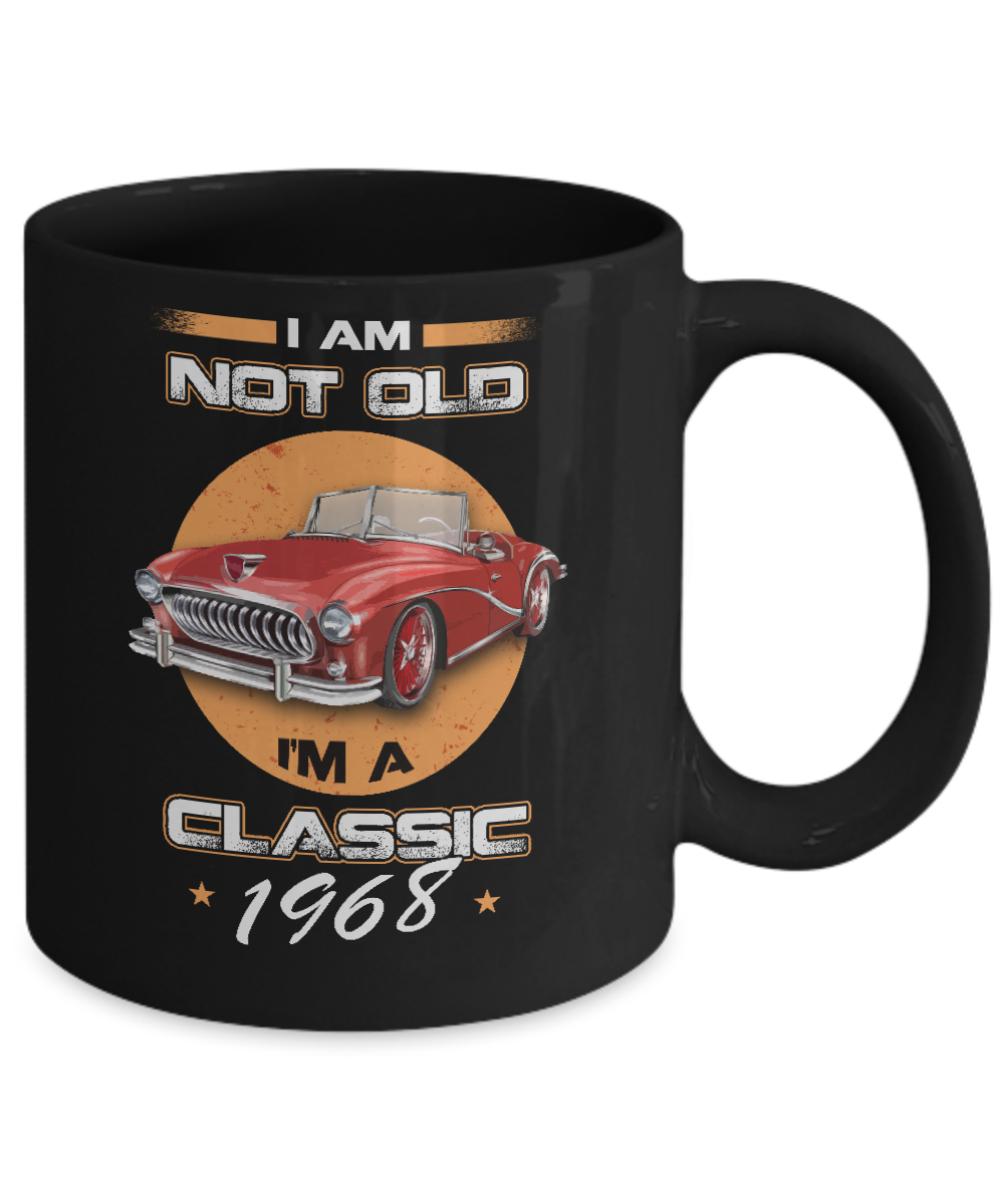I'm Not Old I'm A Classic 1968 Car-Coffee Mug-11oz Mug-Black