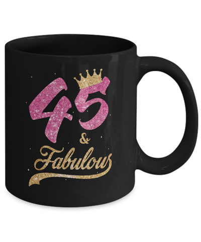 45 And Fabulous 1976 45th Birthday Gift Mug-Coffee Mug-11oz Mug-Black