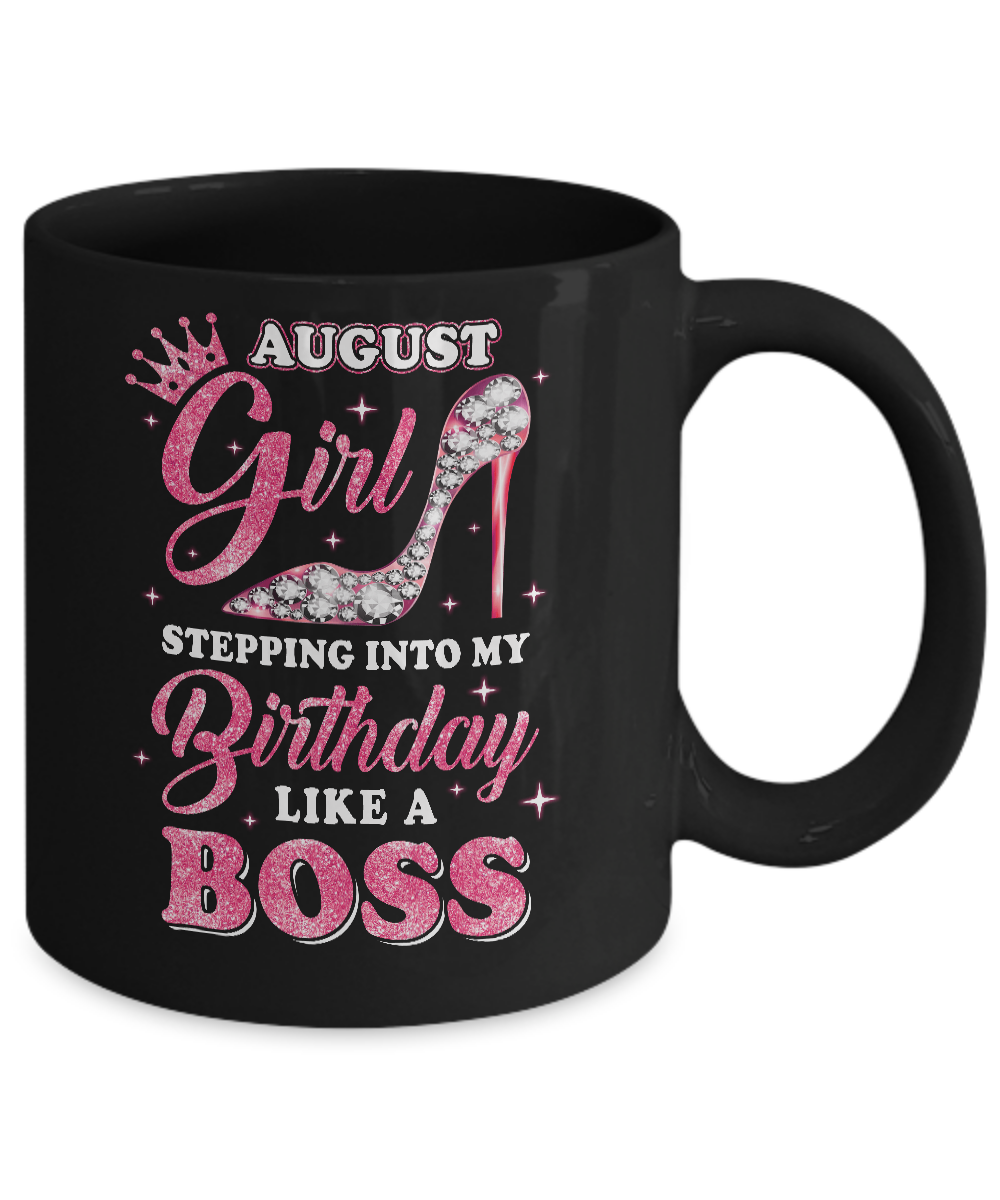 August Girl Stepping into my birthday like a boss Gift Mug-Coffee Mug-11oz Mug-Black