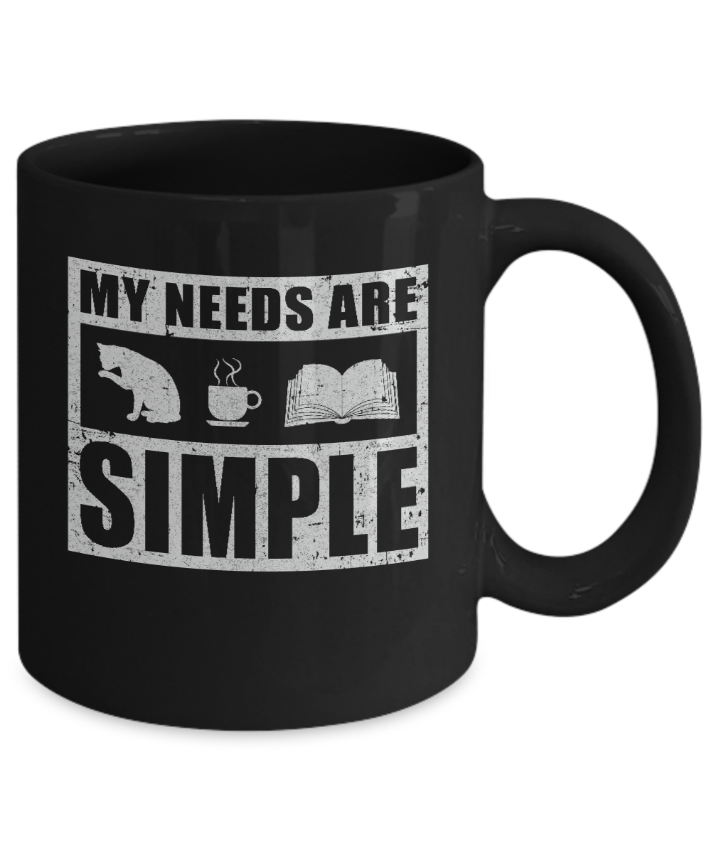 My Needs Are Simple Coffee Cats Books Mug-Coffee Mug-11oz Mug-Black