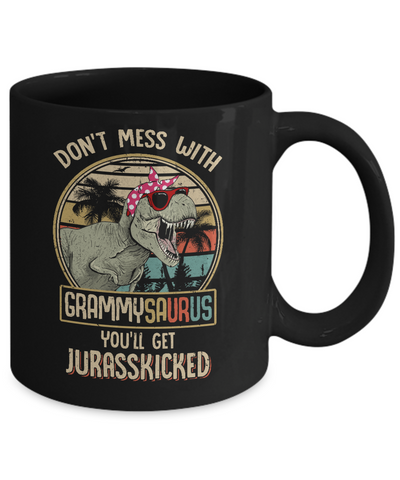 Don't Mess With Grammysaurus You'll Get Jurasskicked Mug-Coffee Mug-11oz Mug-Black