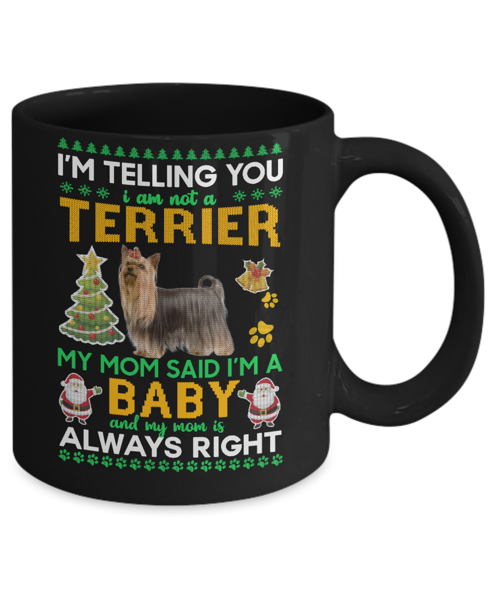 I Am Not A Yorkshire Terrier My Mom Said I'm A Baby Mug-Coffee Mug-11oz Mug-Black