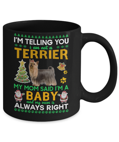I Am Not A Yorkshire Terrier My Mom Said I'm A Baby Mug-Coffee Mug-11oz Mug-Black